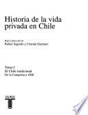 Historia de la vida privada en Chile: El Chile tradicional de la Conquista a 1840