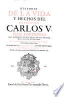 Historia de la vida y hechos del emperador Carlos V... Por el maestro don fray Prudencio de Sandoval,...