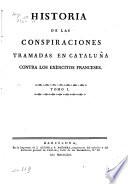 Historia de las conspiraciones tramadas en Cataluña contra los exércitos franceses
