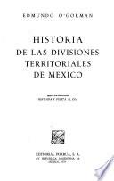 Historia de las divisiones territoriales de México