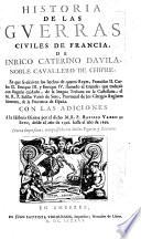 Historia de las guerras civiles de Francia, con las adiciones a la historia por Basilio Varen de Soto desde el ano de 1598. hasta el ano de 1630. Nueva impression, enriquescida con lindas Figuras y Retratos