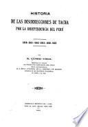 Historia de las insurrecciones de Tacna por la independencia del perú