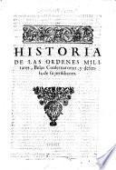 Historia de las ordenes militares de Santiago, Calatraua, y Alcantara desde su fũdaciõ hasta el rey don Filipe segundo administrador perpetuo dellas