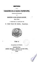 Historia de las variaciones de las iglesias protestantes traducido por Juan Díaz de Baeza Pbro