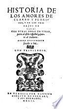 Historia de los Amores de Clareo y Florisea, y de los Trabajos de Ysea: con otras obras en verso, parte al estilo Español, y parte al Italiano