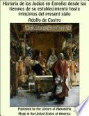 Historia de los JudÕos en EspaÐa: desde los tiempos de su establecimiento hasta principios del present siglo