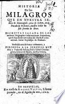 Historia de los Milagros que en nuestra Señora de Monteagudo çerca de Sichen, en el Ducado de Brabante, nuestro Señor ha sido seruido de obrar ... Traduzida aora de Frances en Romance ...