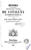 Historia de los movimientos, separación y guerra de Cataluña en tiempo de Felipe IV