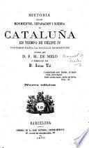 Historia de los movimientos, separacion y guerra de Cataluña en tiempo de Felipe IV. ... terminada por D. Jaime Tió. Nueva edicion