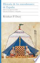Historia de los musulmanes de España. Libros I y II