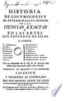 Historia de los progresos del entendimiento humano en las ciencias exactas y en las artes que dependen de ellas