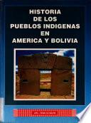 Historia de los pueblos indigenas en América y Bolivia