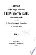 Historia de los reyes católics, D. Fernando y Da. Isabel