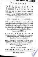 Historia de los reyes godos que vinieron de Scythia de Europa contra el Imp. Romano y a España