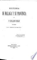 Historia de Málaga y su provincia por F. Guillen Robles con un prologo de M. Rodriguez de Berlanga