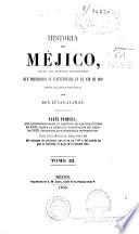 Historia de Méjico desde los primeros movimientos que prepararon su independencia en el año 1808 hasta la época presente