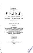 Historia de Méjico desde los primeros movimientos que prepararon su independencia en el año 1808 hasta la época presente: y 4