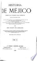 Historia de Méjico desde sus tiempos mas remotos hasta nuestros dias
