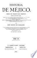 Historia de Méjico desde sus tiempos mas remotos hasta nuestros dias