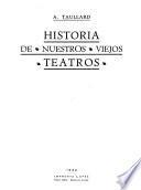 Historia de nuestros viejos teatros