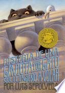 Historia De Una Gaviota Y Del Gato Que Le Esseno a Volar/The story of a seagull and the cat who taught her to fly