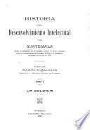 Historia del desenvolvimiento intelectual de Guatemala
