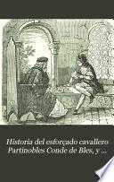 Historia del esforçado cavallero Partinobles Conde de Bles, y despues fue emperador de Constantinopla