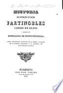 Historia del esforçado cavallero Partinobles ... Nuevamente traducida del lengua Catalana. [A prose translation]