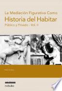 Historia Del Habitar/ History of Living