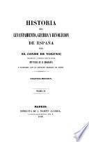 Historia del levantamiento, guerra y revolucion de España, por el Conde de Toreno ... precedida de su biografía ... Segunda edición