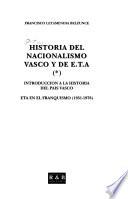 Historia del nacionalismo vasco y de E.T.A.: Introducción a la historia del País Vasco ; ETA en el franquismo (1951-1976)