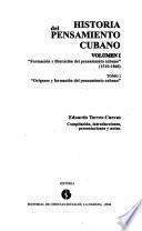 Historia del pensamiento cubano: Formación y liberación del pensamiento cubano (1515-1860). t. 1. Orígenes y formación del pensamiento cubano
