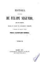 Historia del reinado de Felipe Segundo, Rey de España