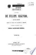 Historia del reinado de Felipe segundo, Rey de España