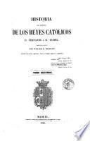 Historia del reinado de los Reyes Católicos don Fernando y doña Isabel: (1845. 390 p.)