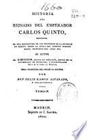 Historia del Reinado del Emperador Carlos Quinto, precedida de una descripción de los progresos de la Sociedad en ... hasta principios del siglo XVI