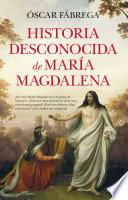 Historia desconocida de María Magdalena
