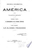 Historia diplomatica de América: La Alianza Francesa