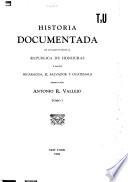 Historia documentada de los límites entre la República de Honduras y las de Nicaragua, El Salvador y Guatemala