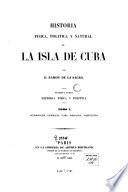 Historia fisica politica y natural de la isla de Cuba, 1