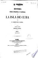 Historia física, política y natural de la isla de Cuba