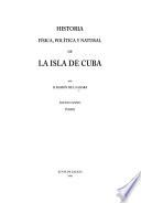 Historia física, política y natural de la isla de Cuba: Introduccion, geografia, clima, poblacion, agricultura