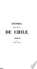 Historia fisica y politica de Chile segun documentos adquiridos en esta republica durante doce años de residencia en ella y publicada bajo los auspicios del supremo gobierno