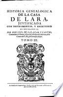 Historia genealogica de la Casa de Lara justificada con instrumentos y escritores de inviolable fo