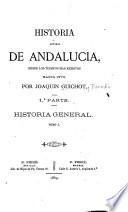 Historia general de Andalucía: pt. Historia general