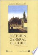 Historia general de Chile: Parte novena (continuacíon)