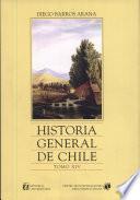 Historia general de Chile: Parte novena : Organización de la república 1820 a 1833 (continuacíon)