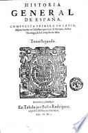 Historia general de España. Compuesta primero en latin, despues buelta en castellano por Iuan de Mariana ... de la Compañia de Iesus. Tomo Primero \-Segundo]