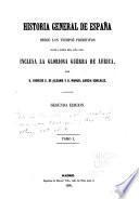 Historia general de España desde los tiempos primitivos hasta fines del año 1860