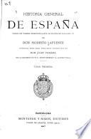 Historia general de España desde los tiempos primitivos hasta la muerte de Fernando VII